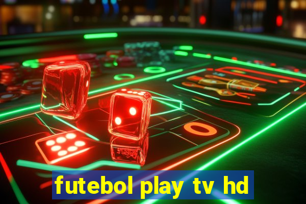 futebol play tv hd